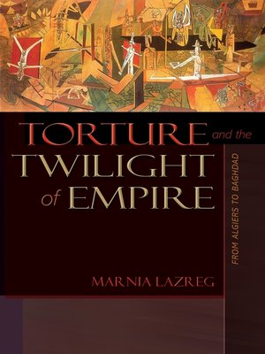cover image of Torture and the Twilight of Empire